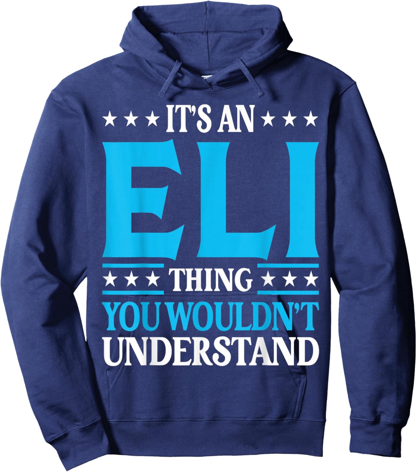 It's An Eli Thing Wouldn't Understand First Name Eli Hoodie - Hoodie | Navy