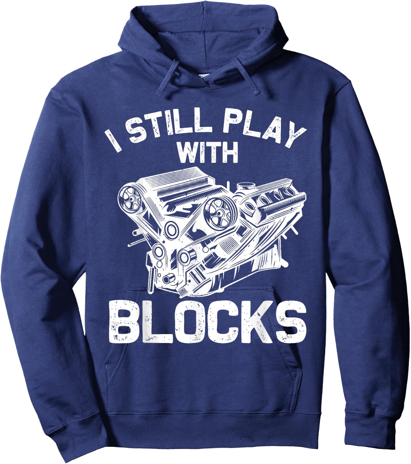 Funny Engine Block Art Dad I Still Play With Blocks Hoodie - Hoodie | Navy