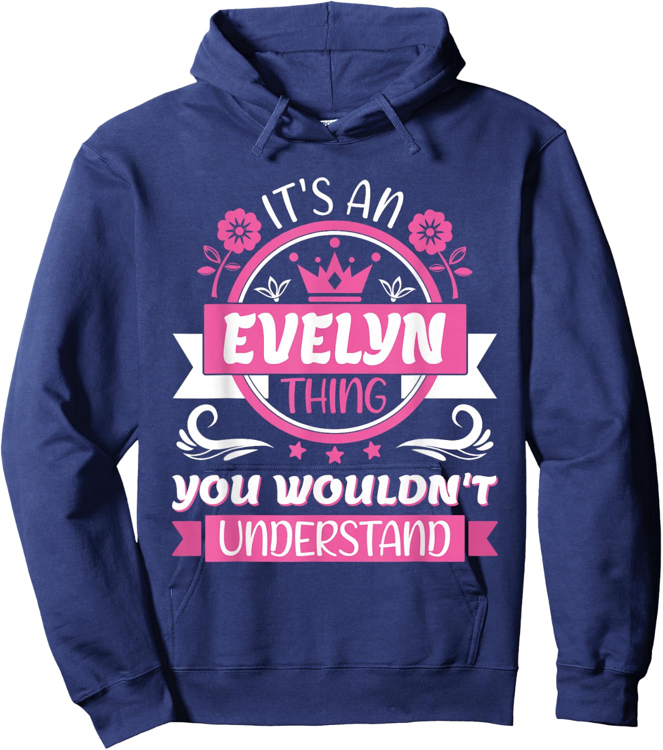 Evelyn Name | It's an Evelyn Thing You Wouldn't Understand Hoodie - Hoodie | Navy