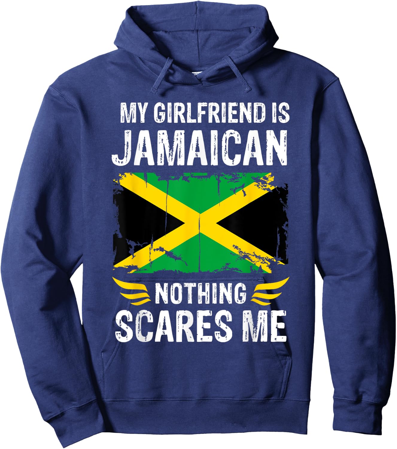 My Girlfriend Is Jamaican Nothing Scares Me Jamaica Flag Hoodie - Hoodie | Navy