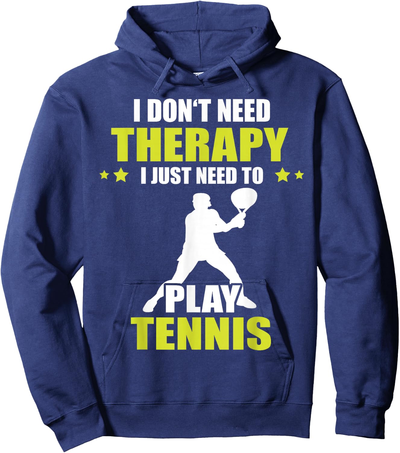 Tennis Player I Don't Need Therapy Tennis Lover Tennis Hoodie - Hoodie | Navy