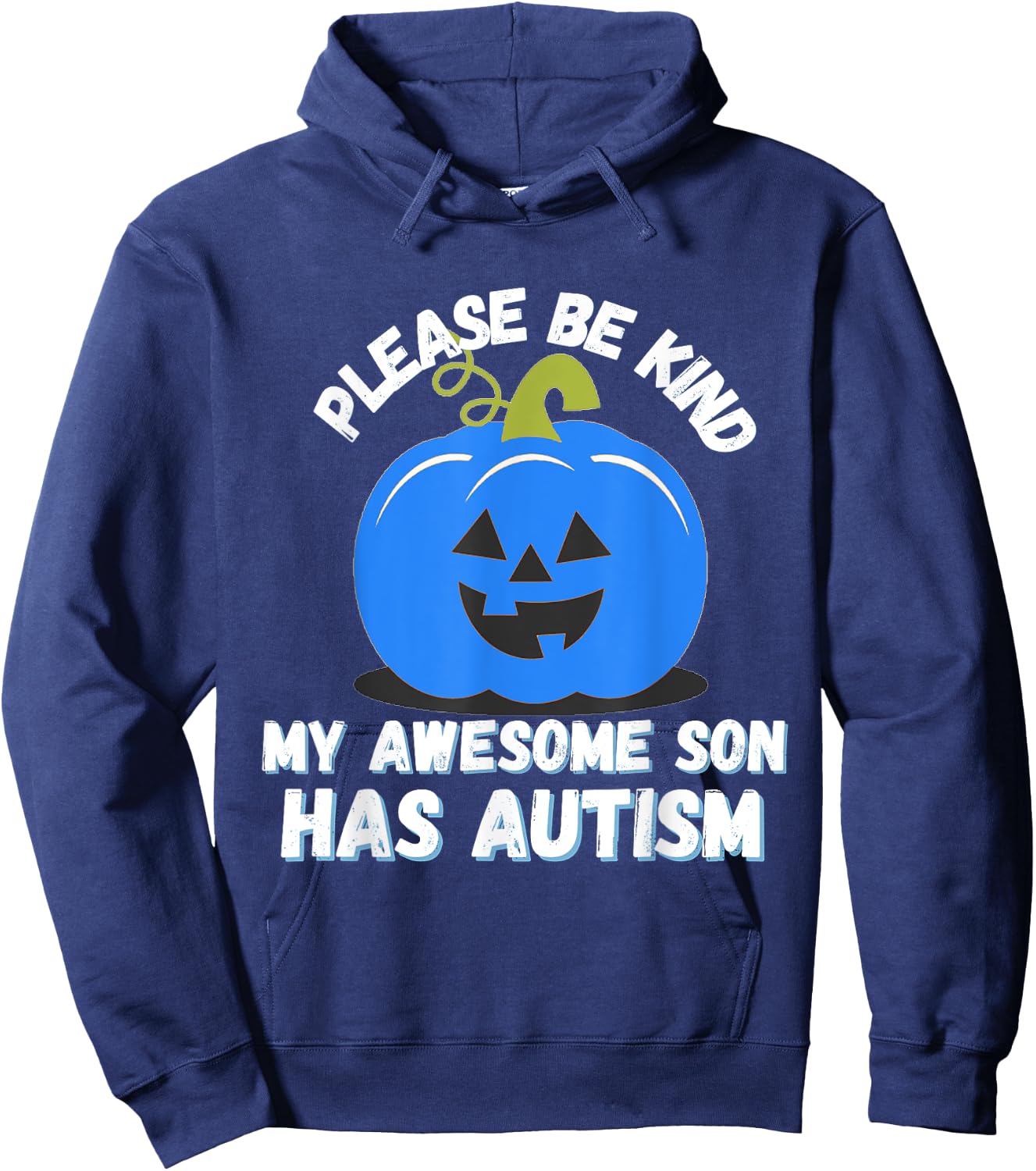 Blue Pumpkin Bucket Halloween Be Kind My Son Has Autism Hoodie - Hoodie | Navy