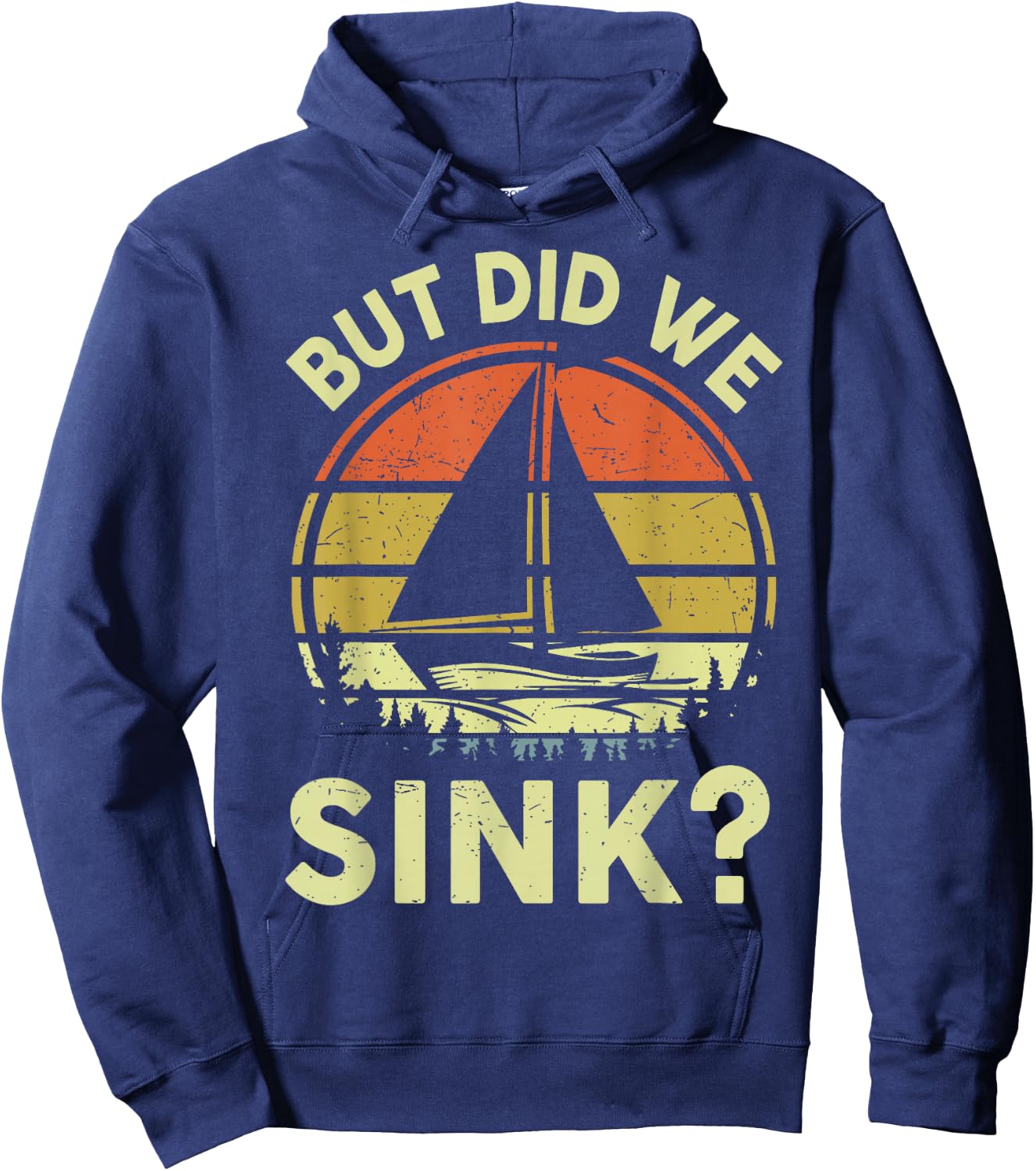 Boat Captain-Shirt But Did We Sink Funny Sailing Sailboat Hoodie - Hoodie | Navy