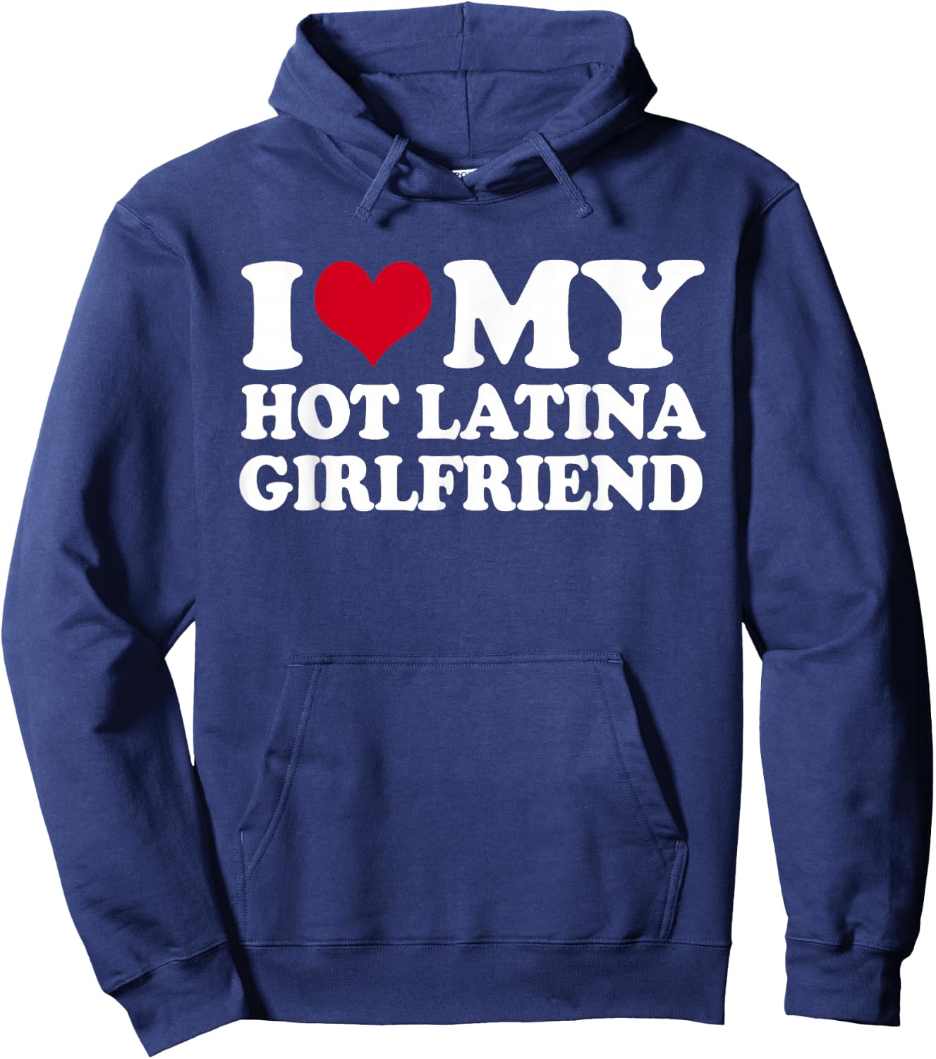 I Heart My Hot Latina Girlfriend Hoodie - Hoodie | Navy