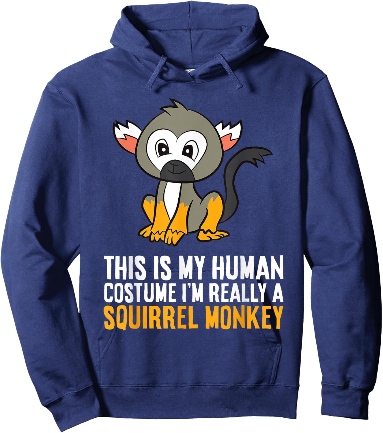 This Is My Human Costume Im Really A Squirrel Monkey Hoodie - Hoodie | Navy