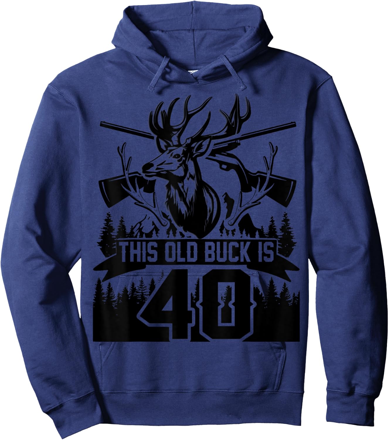 This Old Buck Is 40: 40 Old Deer Hunter 40th Birthday Deer Hoodie - Hoodie | Navy