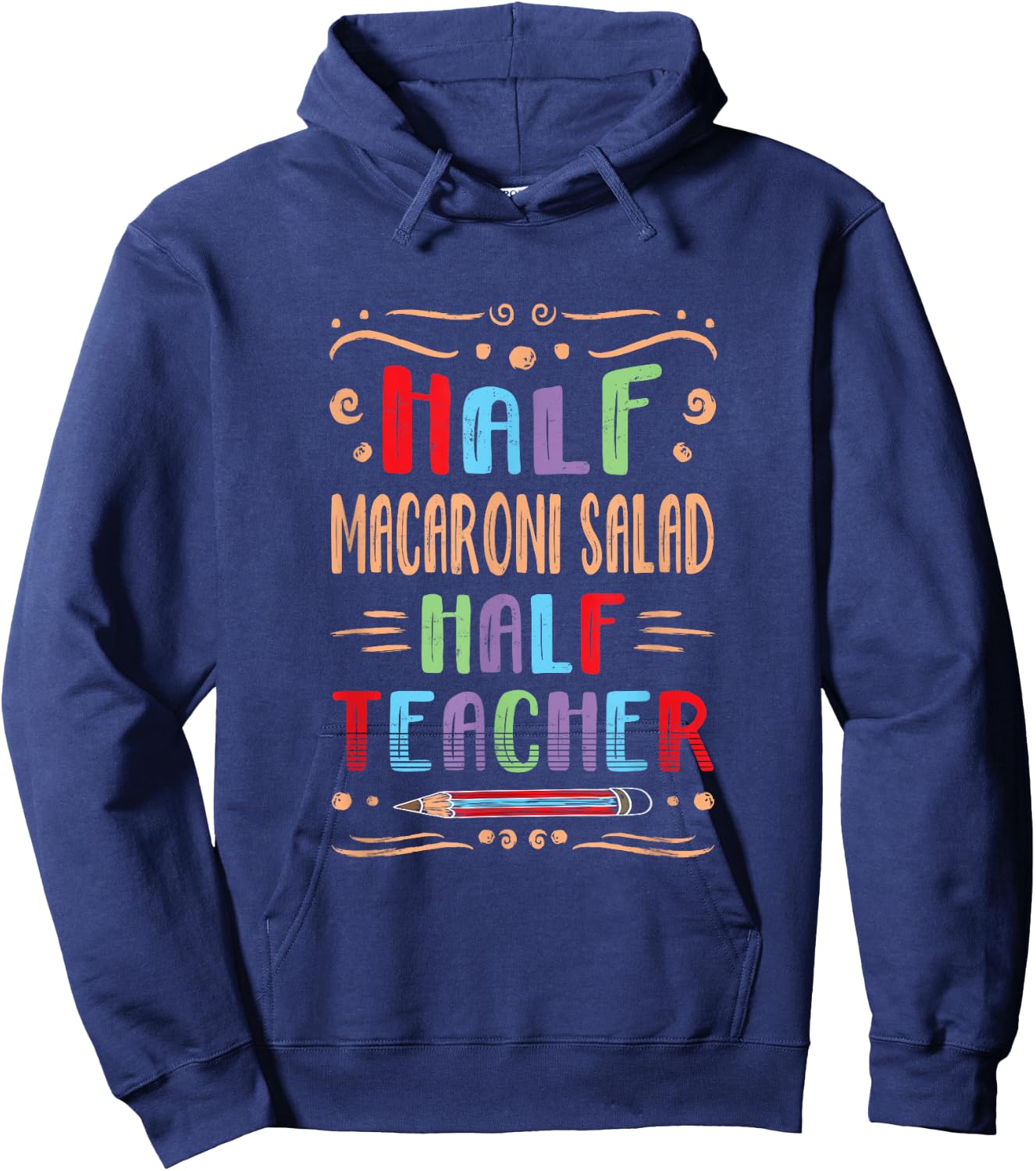Half Macaroni Salad Half Teacher Pasta Salad Foodie Hoodie - Hoodie | Navy