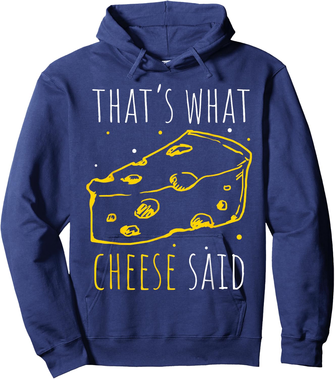 That's What Cheese Said Hoodie - Hoodie | Navy