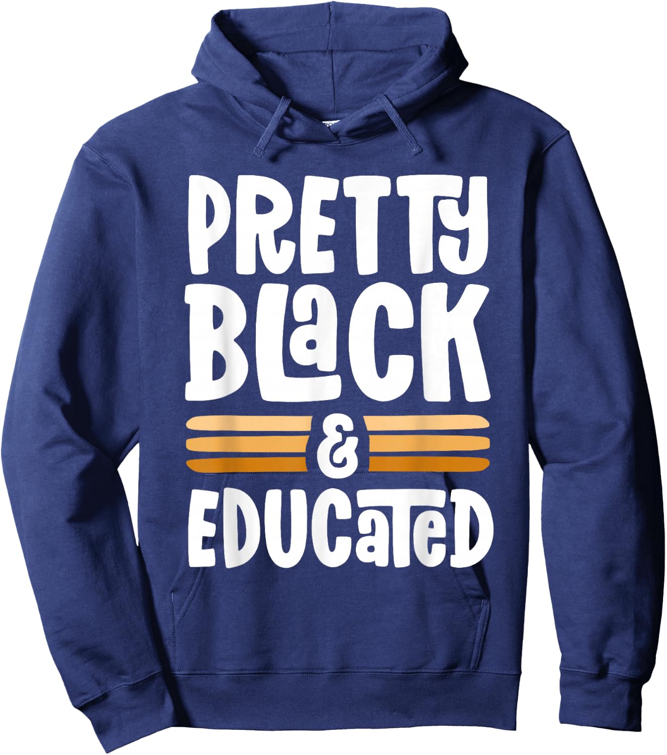 Pretty Black and Educated Proud Black History Melanin Hoodie - Hoodie | Navy