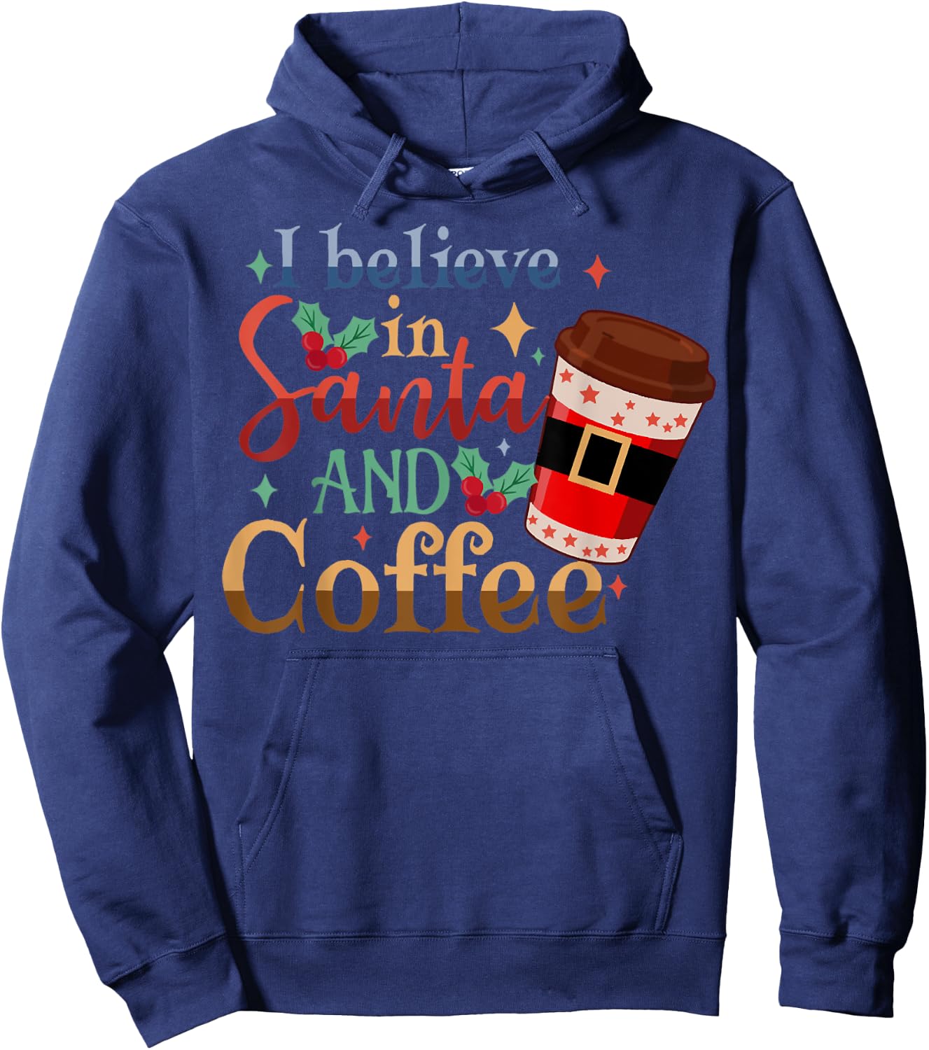 I-Believe in Santa and Coffee Christmas Pajama, Coffee Lover Hoodie - Hoodie | Navy