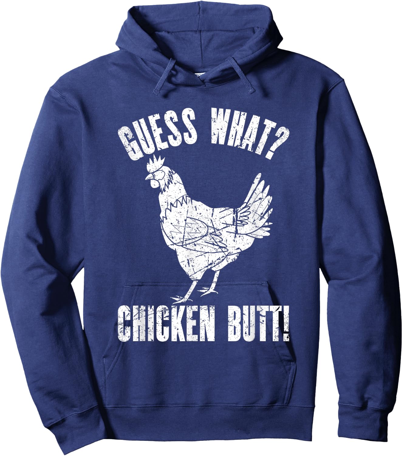Guess What Chicken Butt | Distressed Funny Chicken Hoodie - Hoodie | Navy