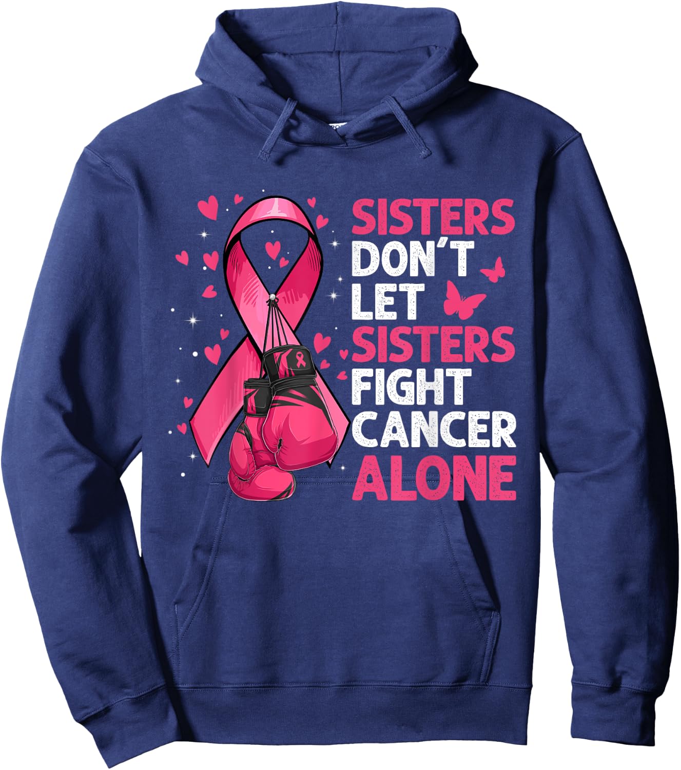 Sisters Don't Let Sisters Fight Breast Cancer Alone Gloves Hoodie - Hoodie | Navy