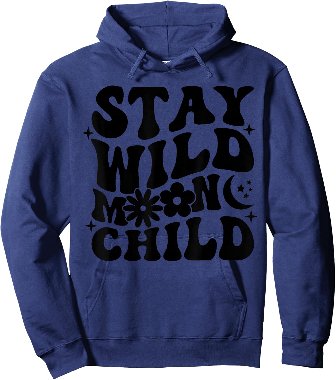 Stay Wild Moon Child Motivational Saying Self Love Hoodie - Hoodie | Navy