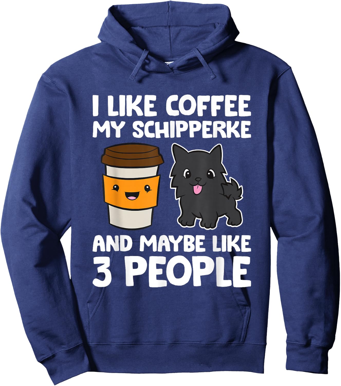 I Like Coffee My Schipperke And Maybe Like 3 People Hoodie - Hoodie | Navy