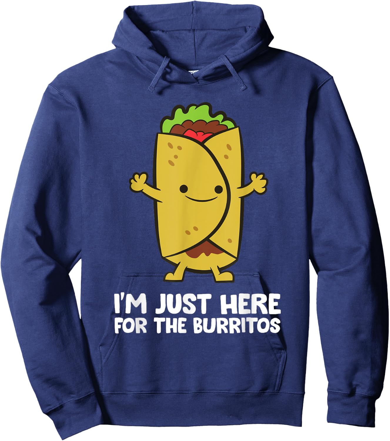I'm Just Here For The Burritos Mexican Food Burritos Hoodie - Hoodie | Navy