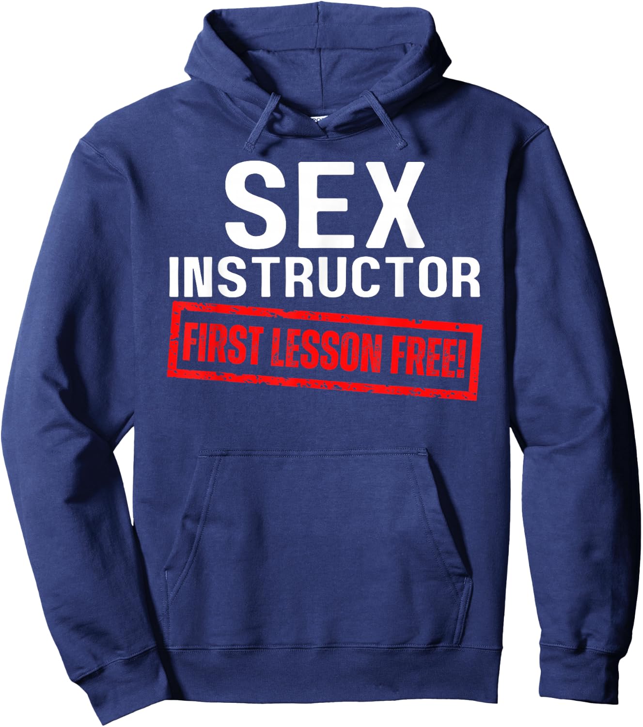 Sex Instructor First Lesson Free Funny Flirt Edgy Gag 2023 Hoodie - Hoodie | Navy