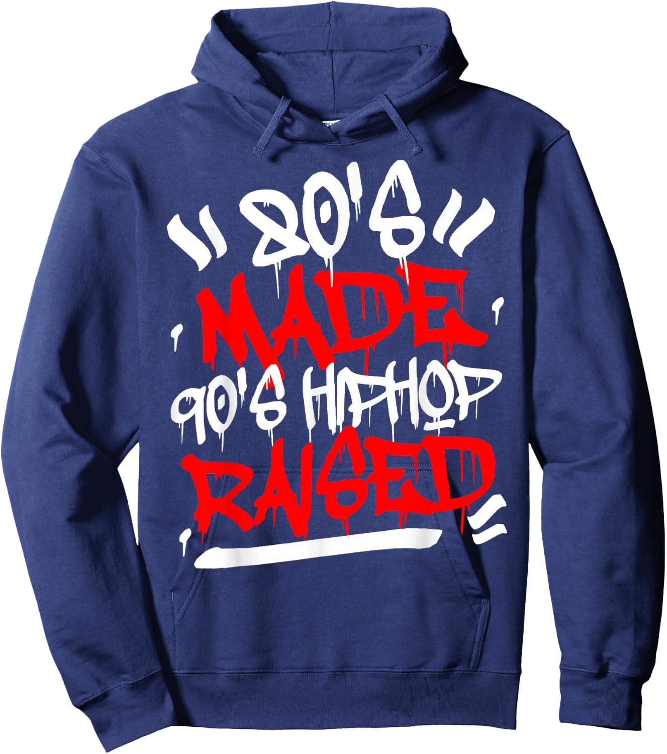 80's Made 90's Hip Hop Raised Hoodie - Hoodie | Navy