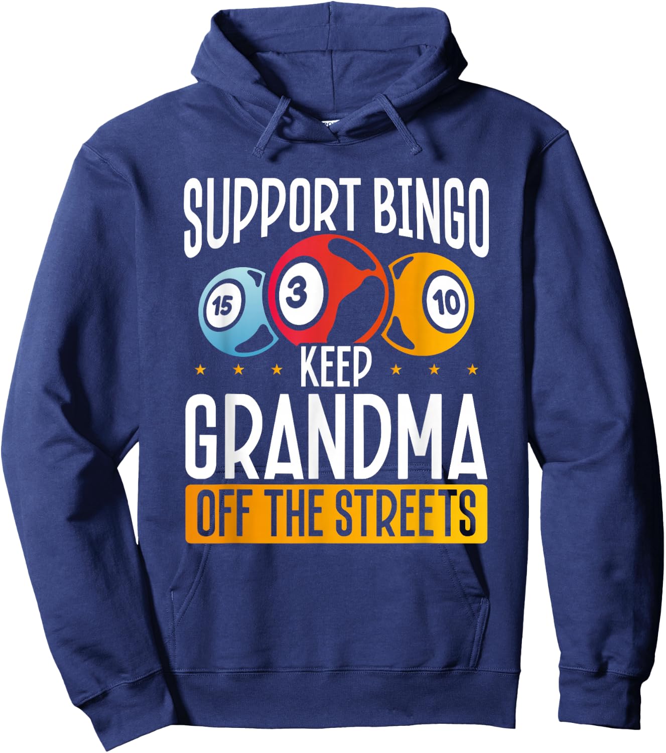 Support Bingo Keep Grandma Off The Streets Hoodie - Hoodie | Navy