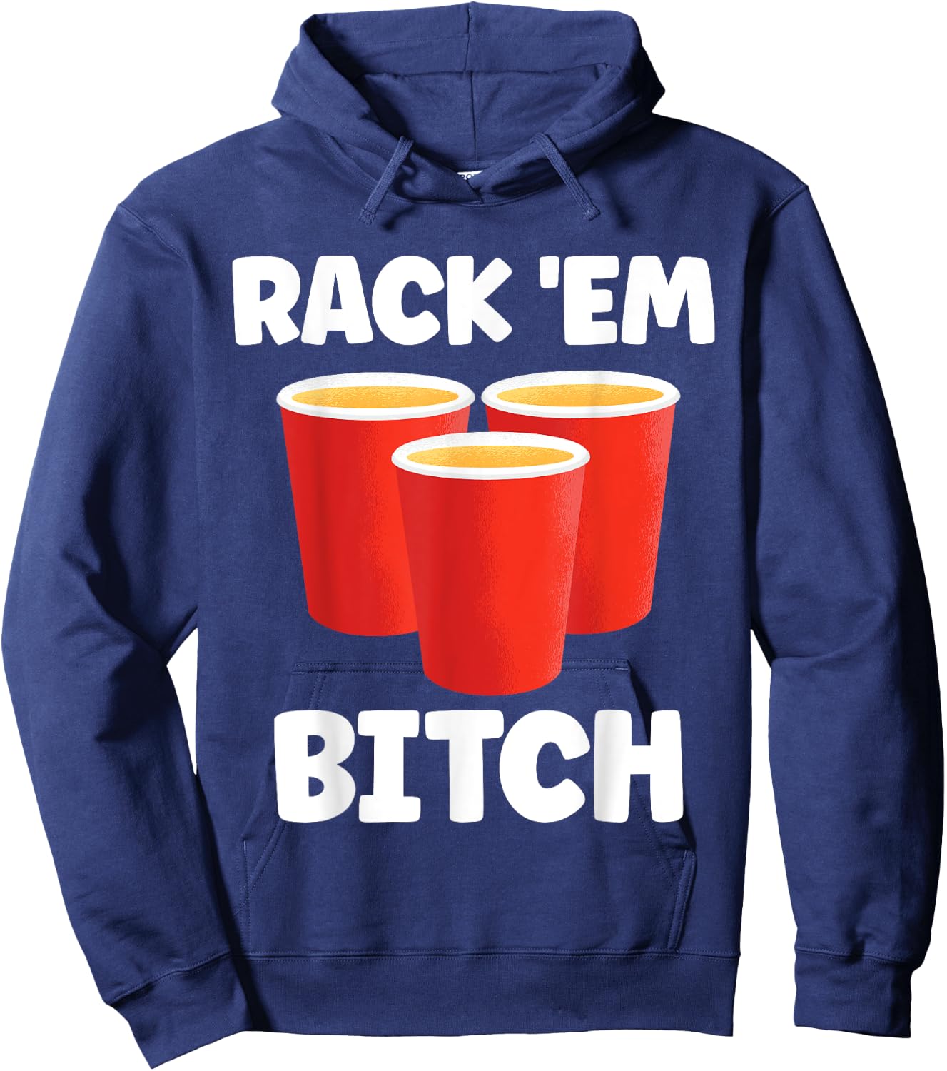 Funny Rack 'Em Bitch Beer Pong Party Beer Drinking Hoodie - Hoodie | Navy