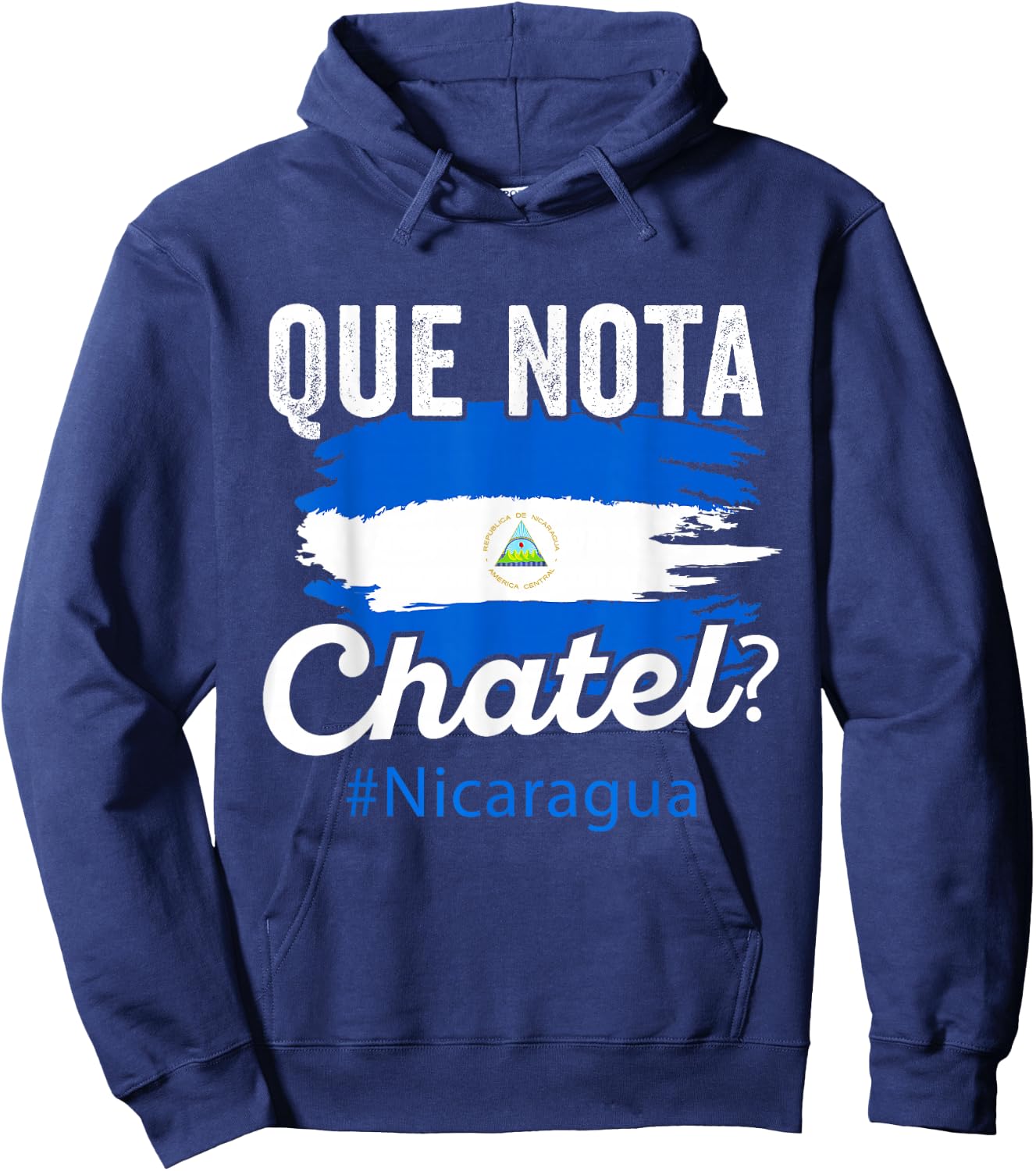 Nicaragua Flag Camiseta Nicaraguan Que Notal Chatel Nica Hoodie - Hoodie | Navy