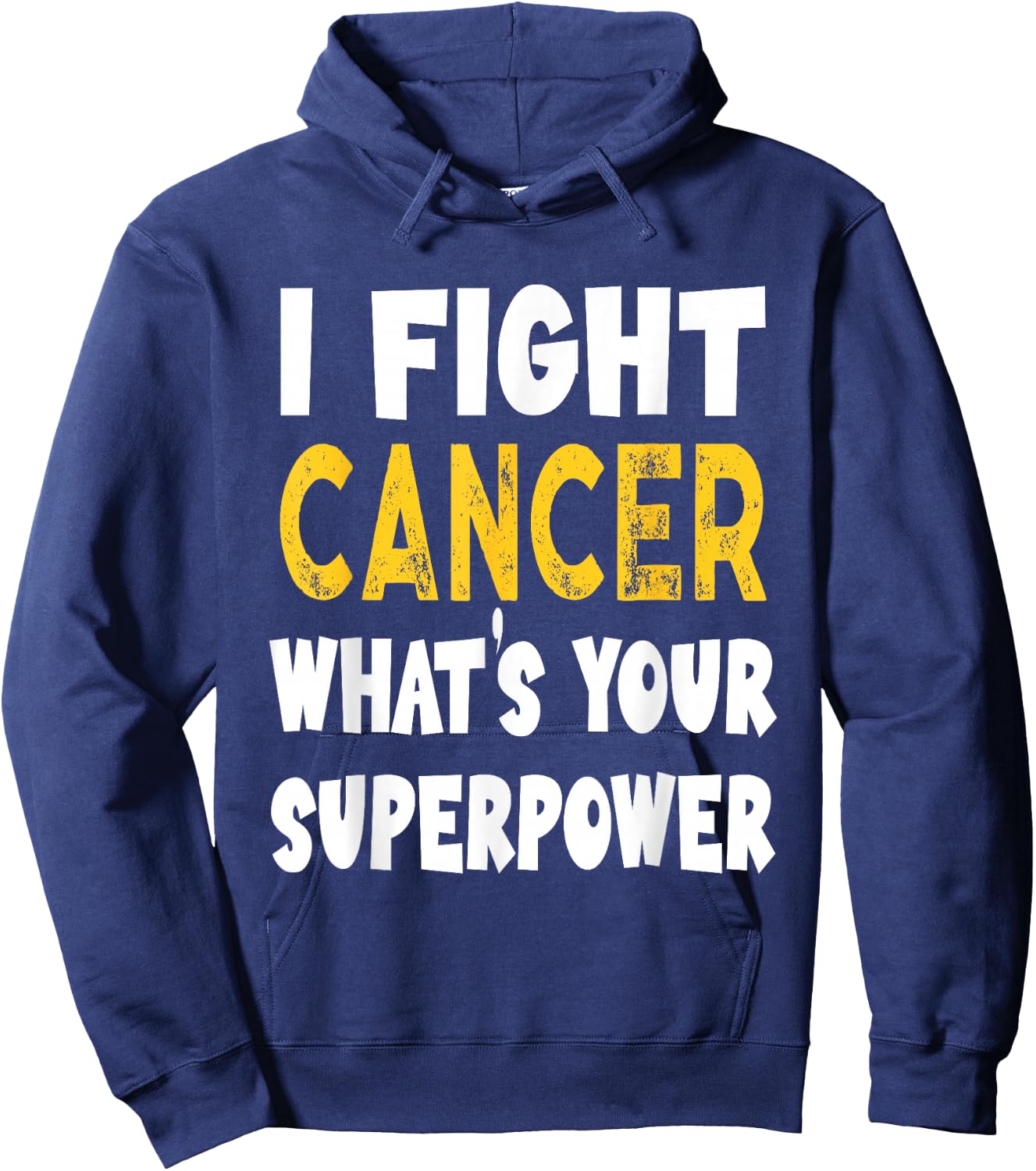I Fight Cancer What's Your Superpower Funny Cancer Fighting Hoodie - Hoodie | Navy