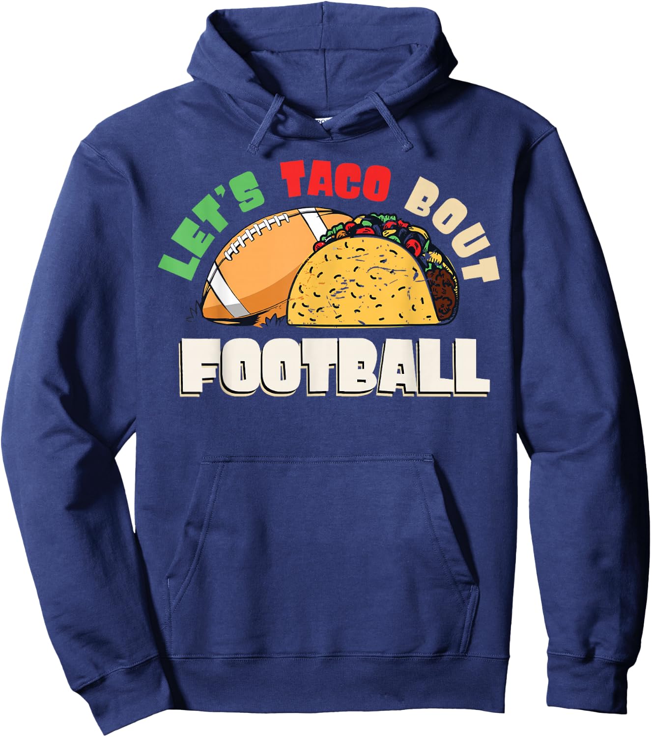 Let's Taco Bout Football Taco Lover Game Day Hoodie - Hoodie | Navy