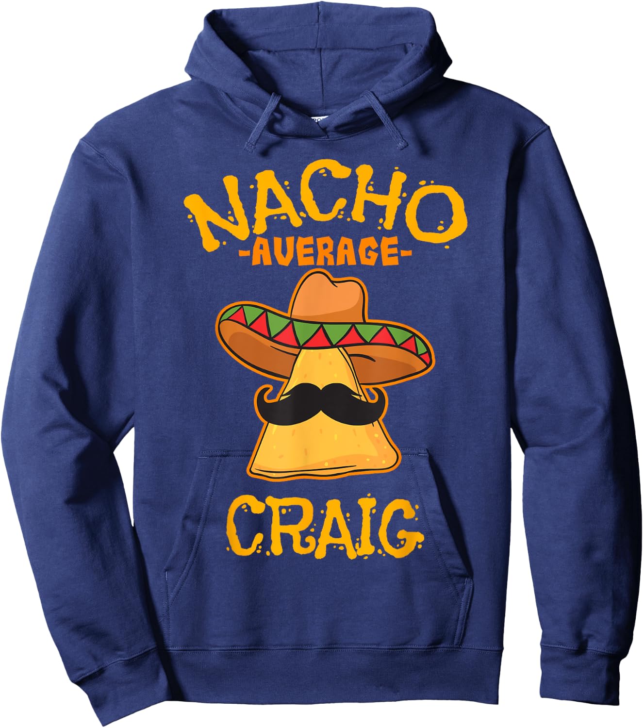 Nacho Average Craig Personalized Name Funny Taco Hoodie - Hoodie | Navy