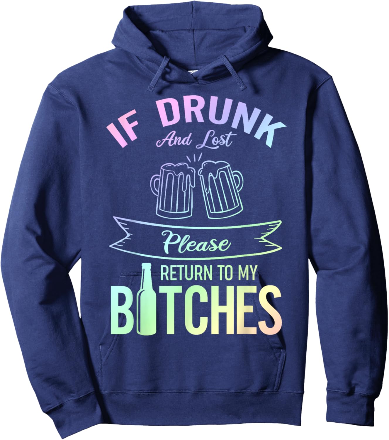 Funny Drinking If Drunk And Lost Please Return To My Bitches Hoodie - Hoodie | Navy