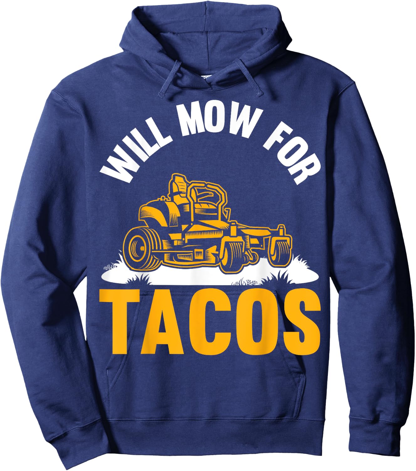 Gardener Will Mow For Tacos Lawn Mowing Funny Lawn Mower Hoodie - Hoodie | Navy