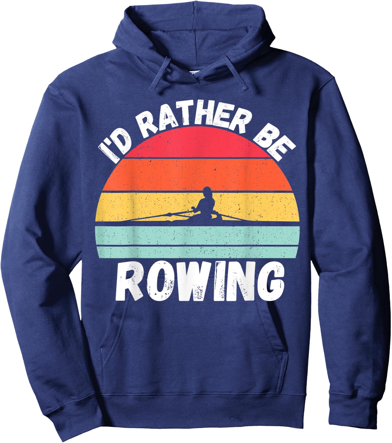 Rowing | I’d Rather Be Rowing, For Crew Team, Funny Rowing Hoodie - Hoodie | Navy