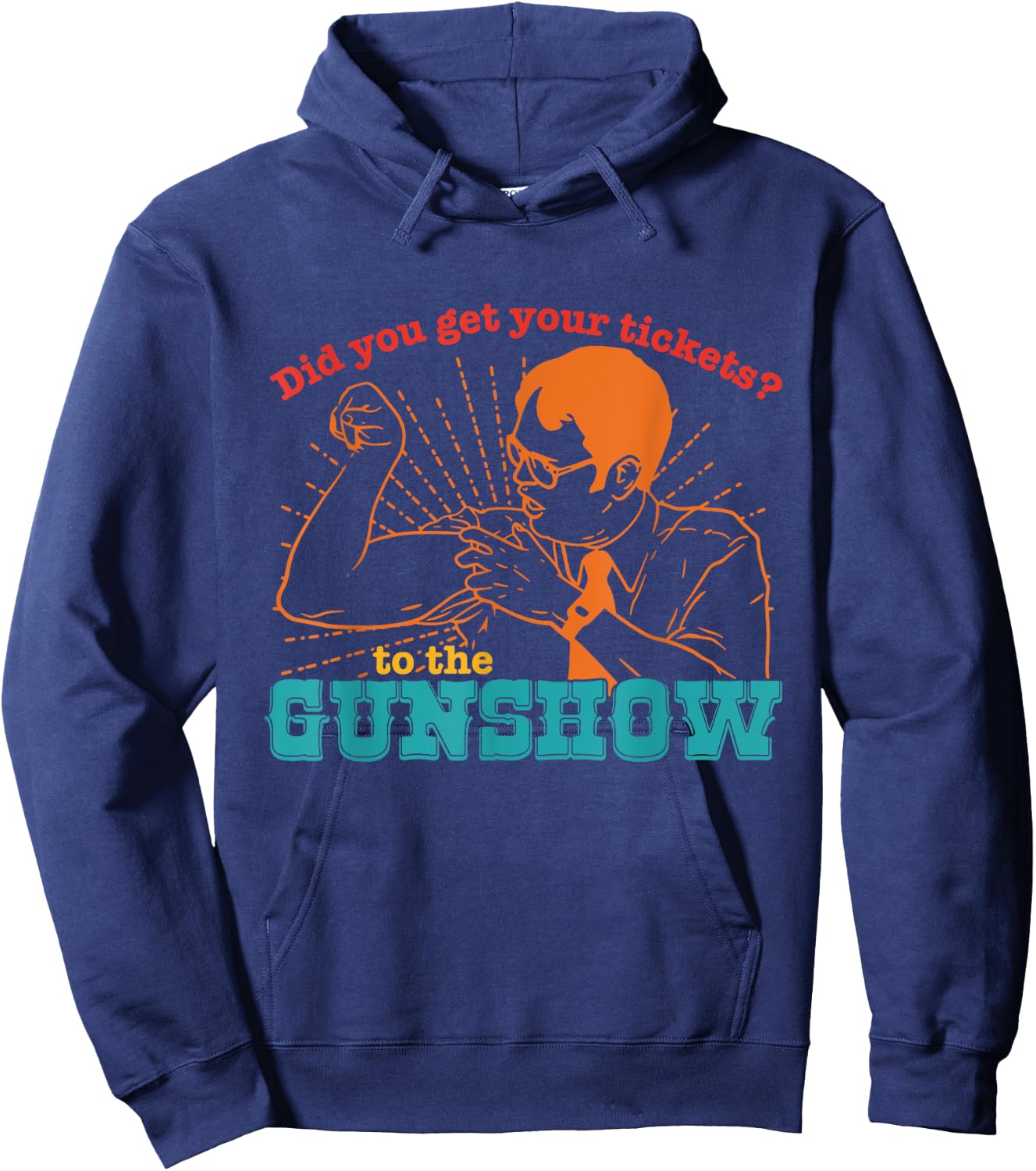 Do You Have Tickets To The Gun Show Vintage Apparel Hoodie - Hoodie | Navy