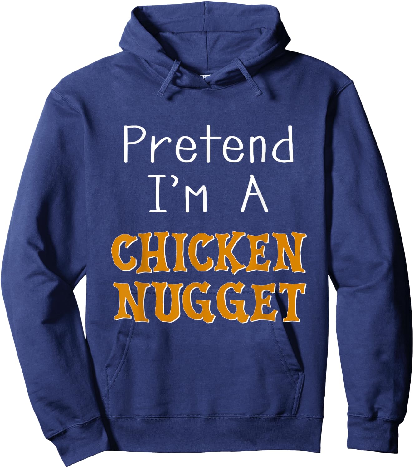 Pretend I'm A Chicken Nugget Halloween Costume Lazy Party Hoodie - Hoodie | Navy