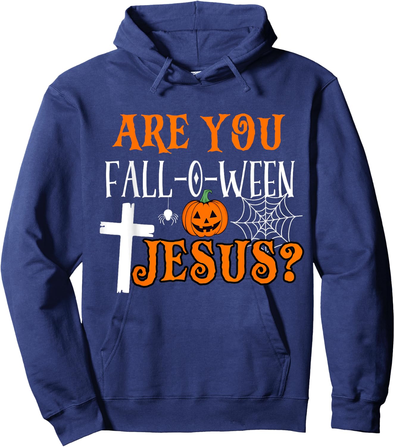 Are You Fall-O-Ween Jesus Christian Halloween Fall Costume Hoodie - Hoodie | Navy