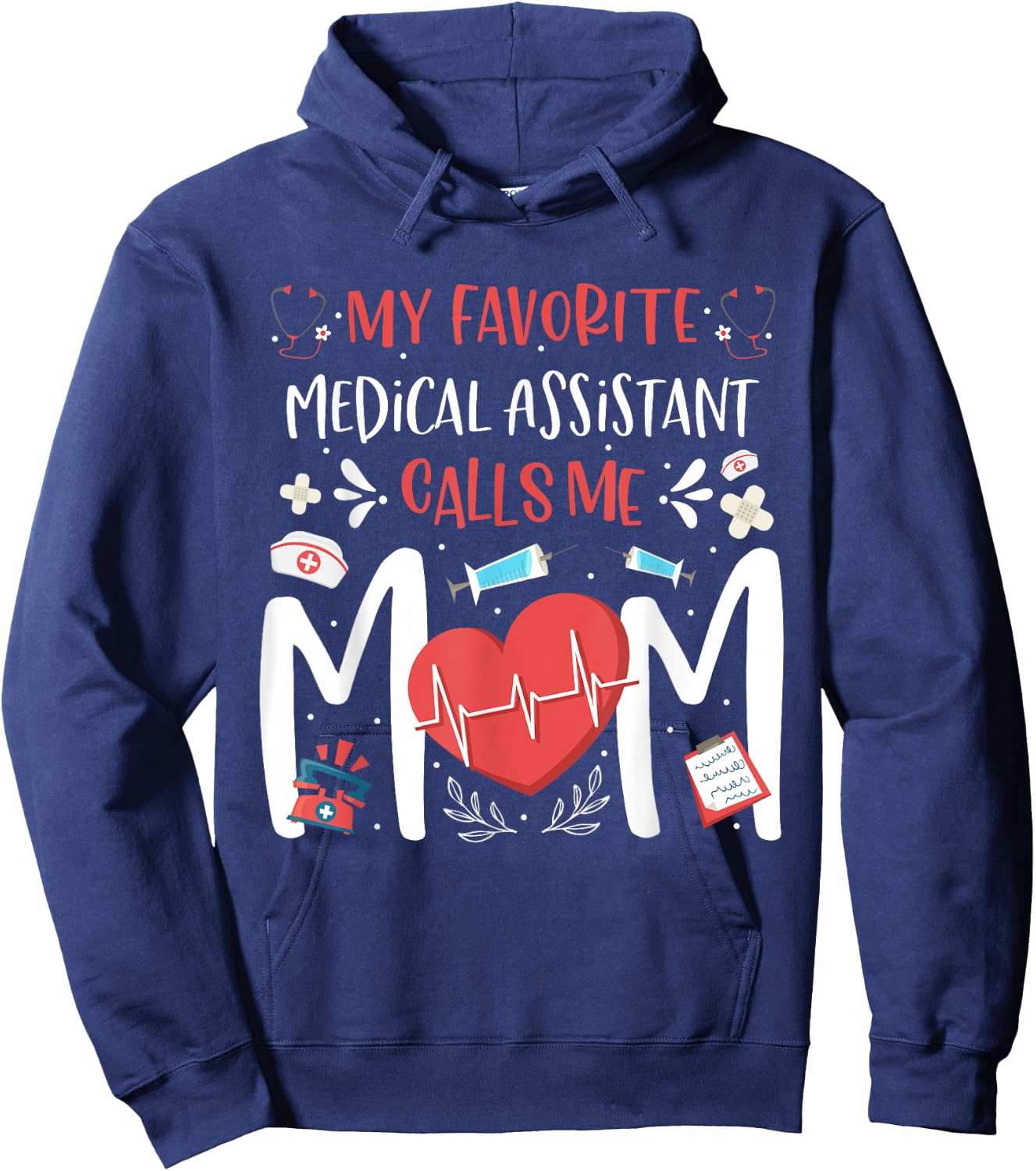 My Favorite Medical Assistant Nurse Calls Me Mom Mothers Day Hoodie - Hoodie | Navy