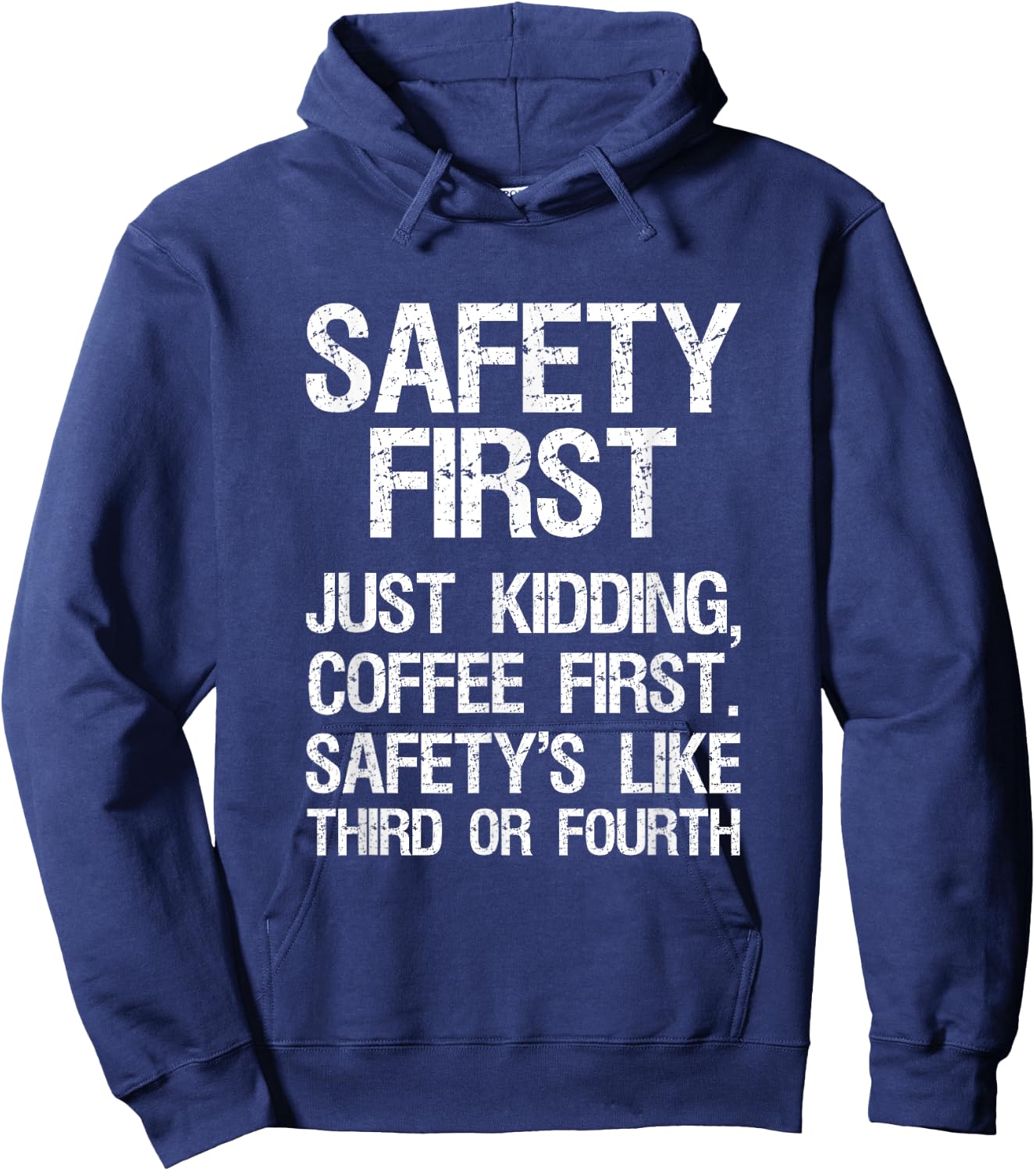 Safety First Just Kidding Coffee First Funny Sayings Hoodie - Hoodie | Navy