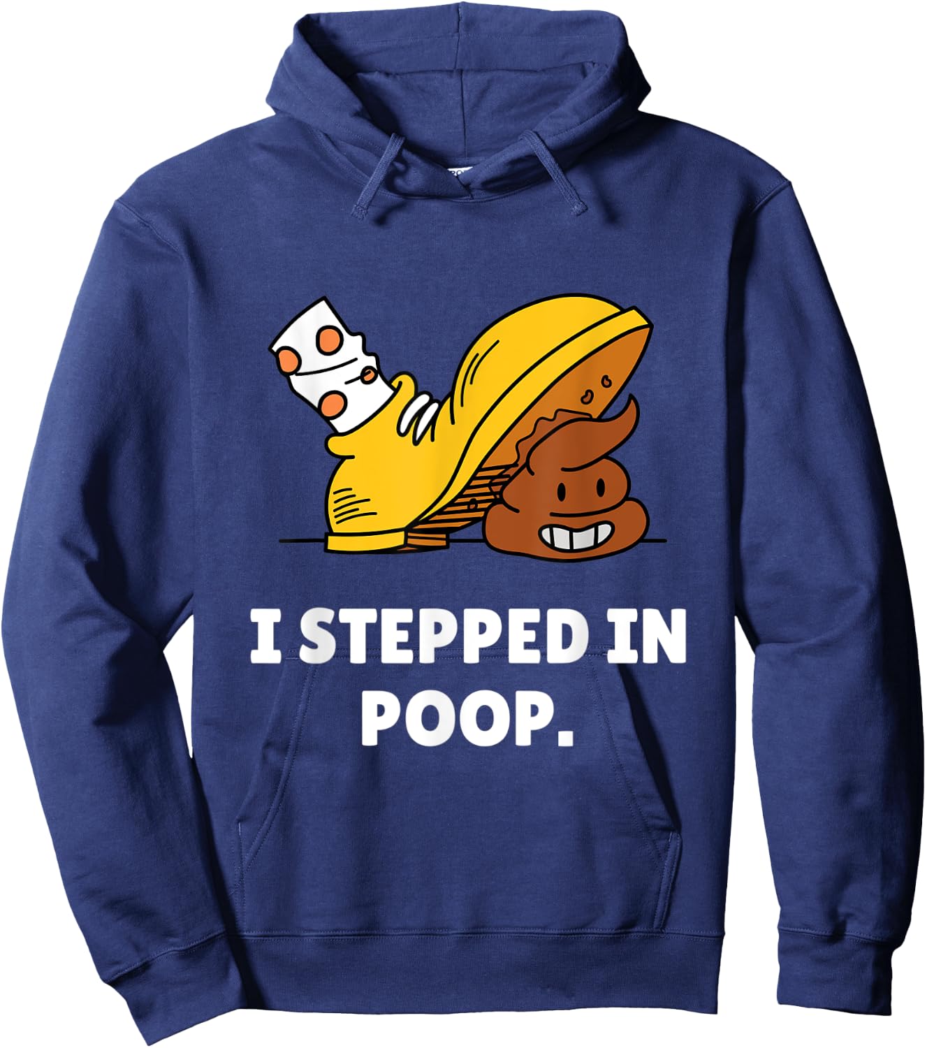 Funny I Stepped In Poop Shirt – I Hate Stepping In Dog Poop Men Women Hoodie - Hoodie | Navy