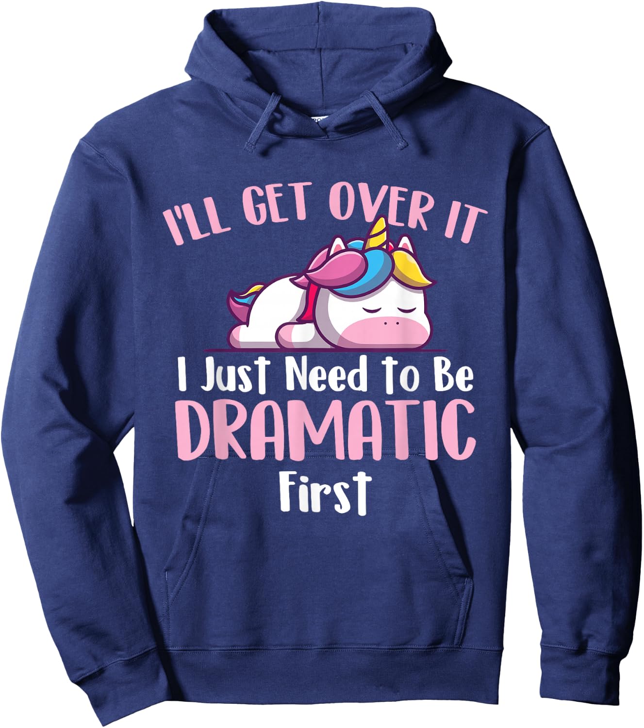 I'll Get Over It - Rainbow Unicorn Magical Animal Hoodie - Hoodie | Navy