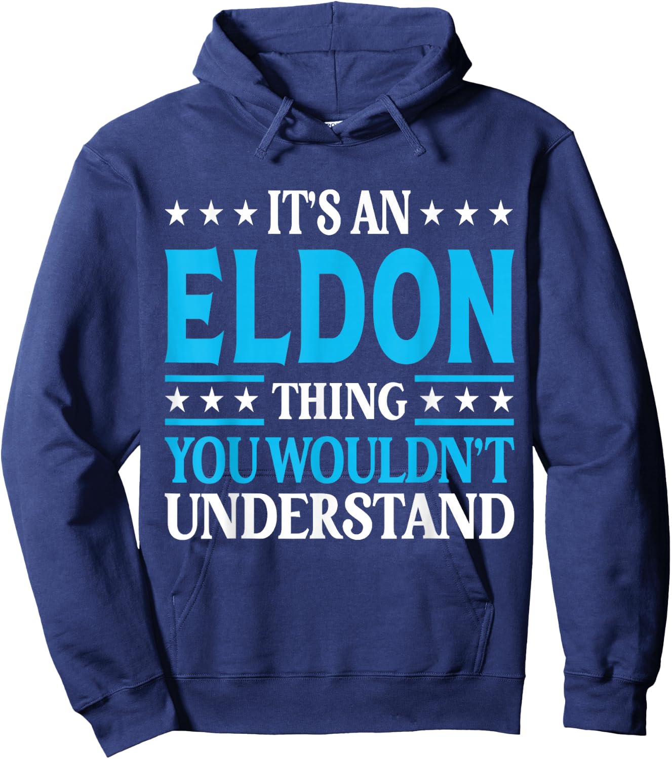It's An Eldon Thing Personal Name Funny Eldon Hoodie - Hoodie | Navy