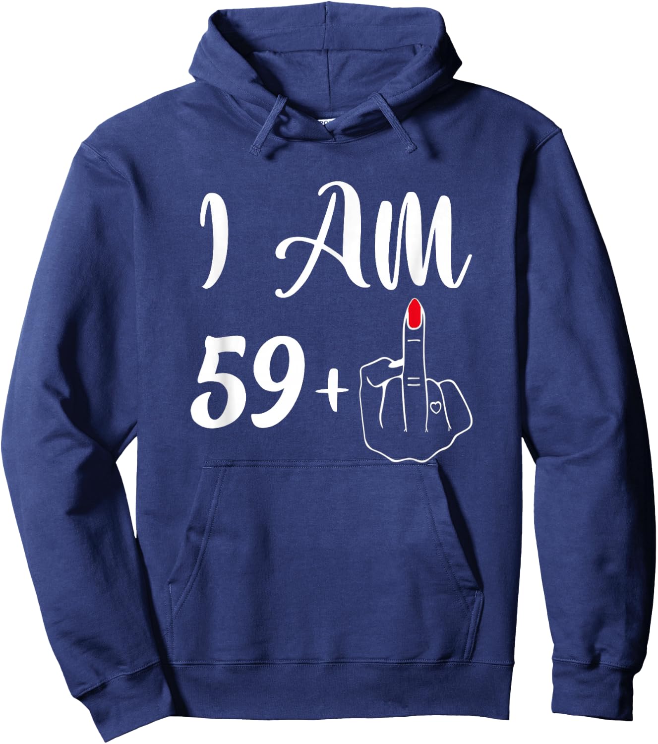 Funny 60th Birthday Gift - I'm 59+1 Middle Finger Rude Hoodie - Hoodie | Navy