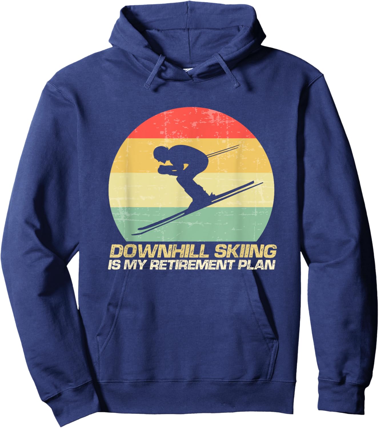 Downhill Skiing Is My Retirement Plan Winter Ski Sport Hoodie - Hoodie | Navy