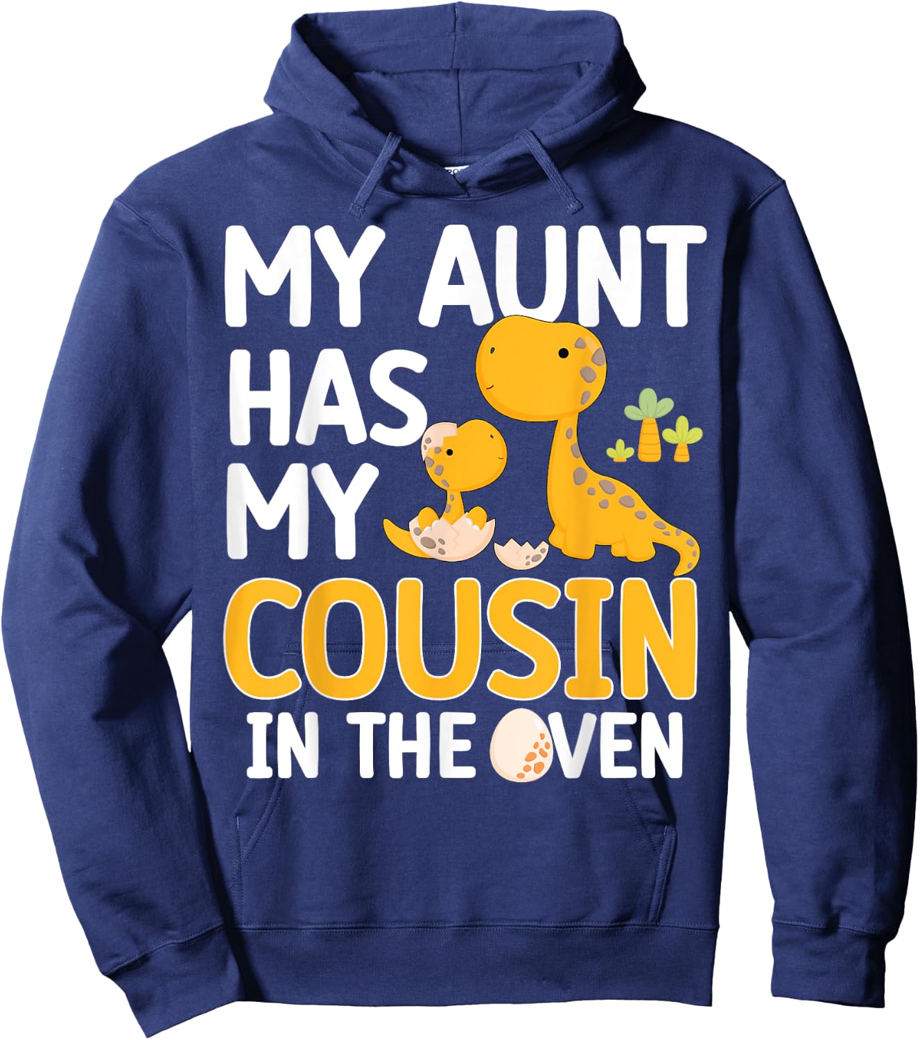 My Aunt Has My Cousin In The Oven Boys Girls Funny Family Hoodie - Hoodie | Navy