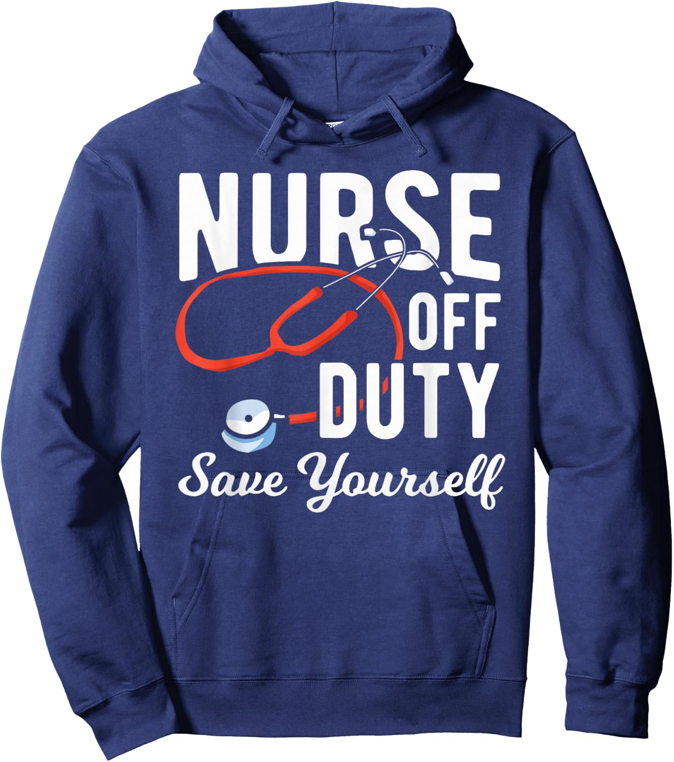 Nursing Retirement - Nurse Off Duty Save Yourself Hoodie - Hoodie | Navy