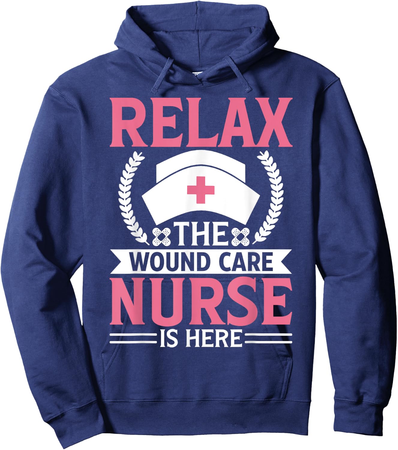 Wound Care Nurse Funny Relax Nursing Medical Gift Hoodie - Hoodie | Navy