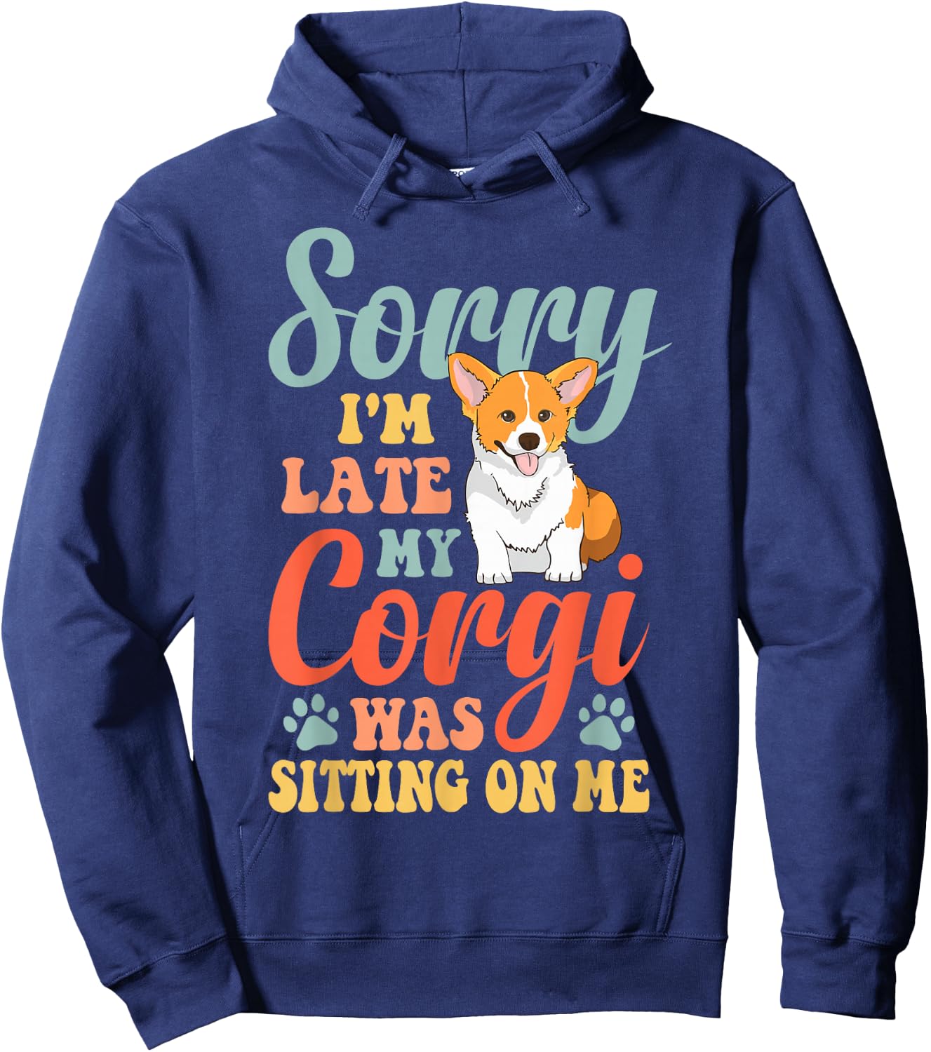 Sorry, I'm late, my Corgi sat on me Hoodie - Hoodie | Navy