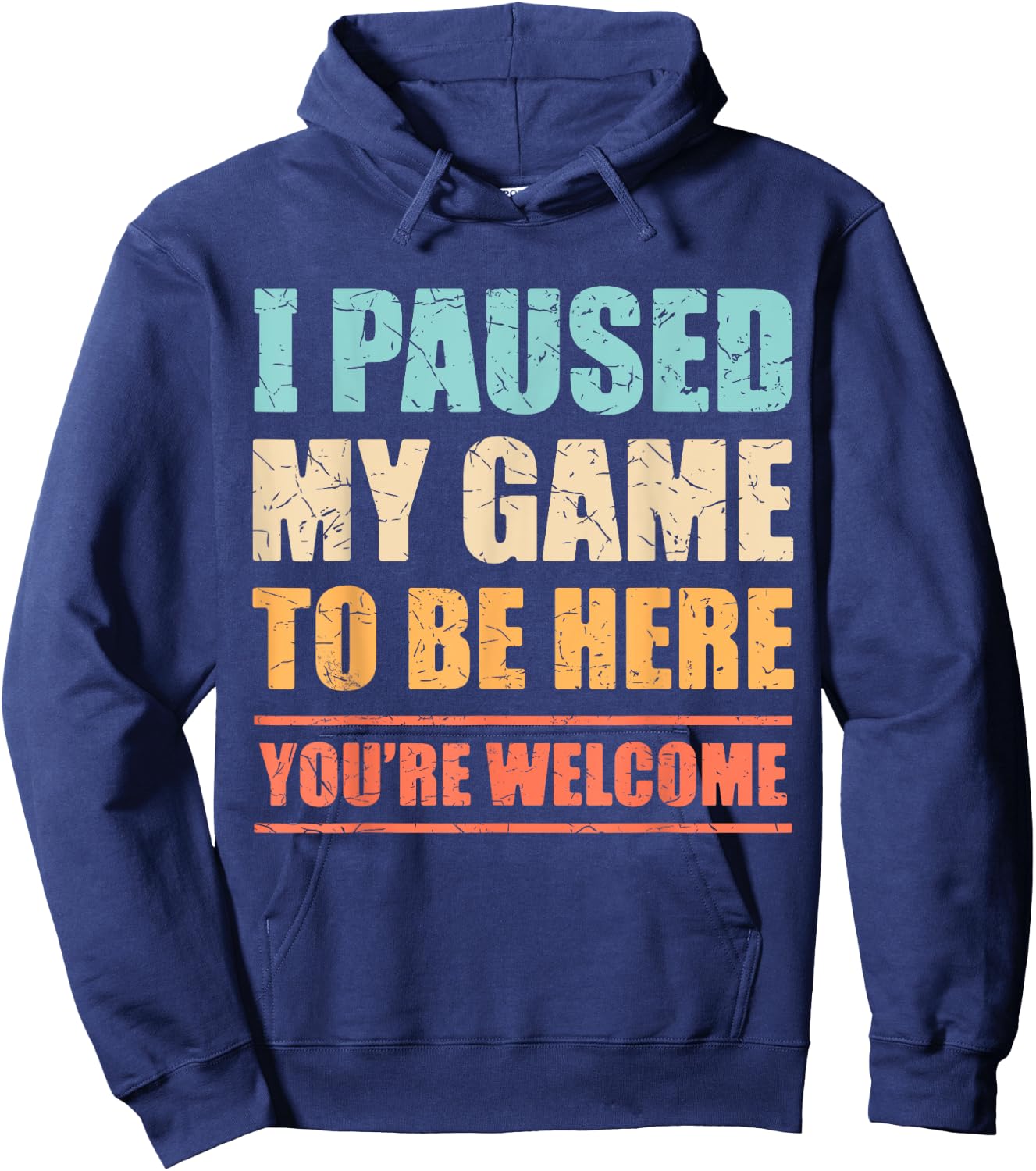I Paused My Game To Be Here Funny Gamer Video Game Gaming Hoodie - Hoodie | Navy