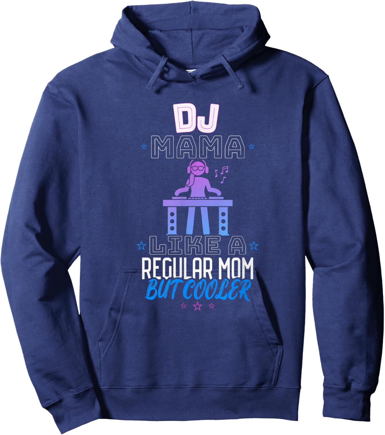Dj Mama Like a Regular Mom but Cooler Hoodie - Hoodie | Navy