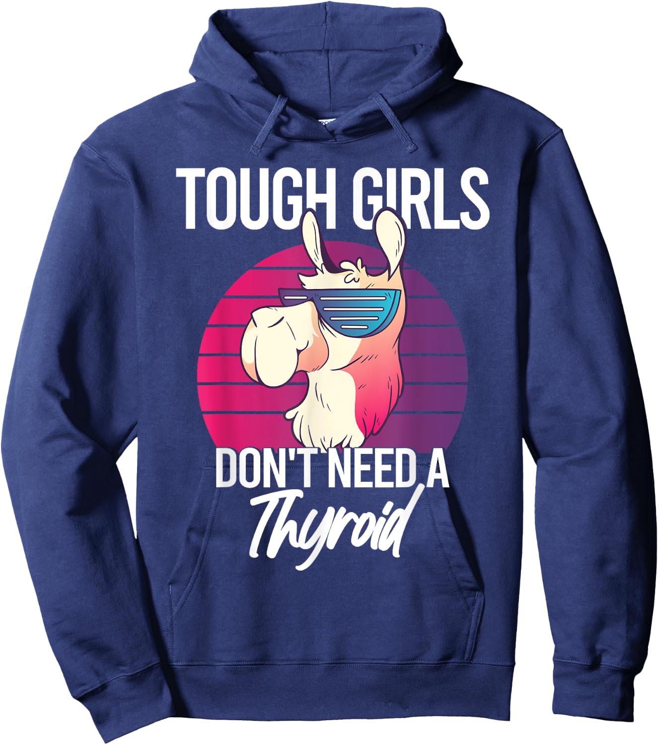 Thyroidectomy Recovery Tough Girls Don't Need A Thyroid Hoodie - Hoodie | Navy