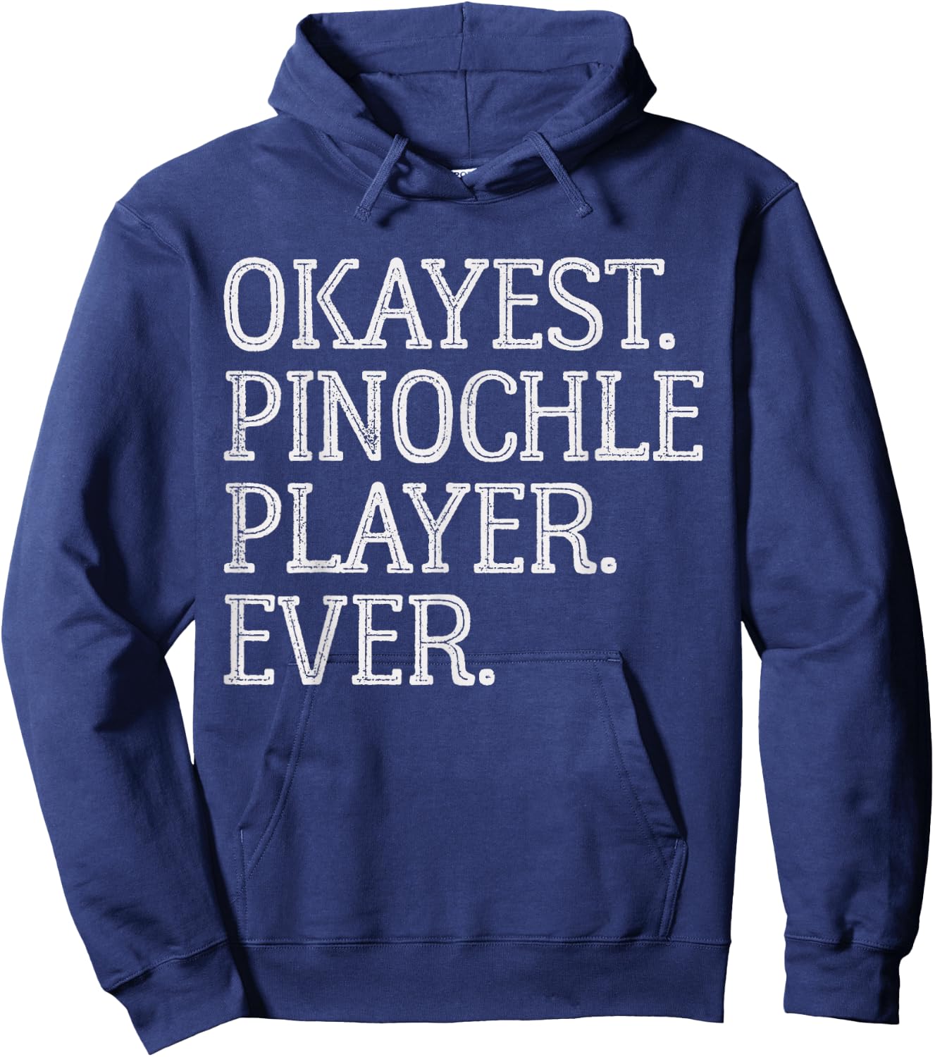 Okayest Pinochle Player Ever Funny Pinochle Card Game Hoodie - Hoodie | Navy