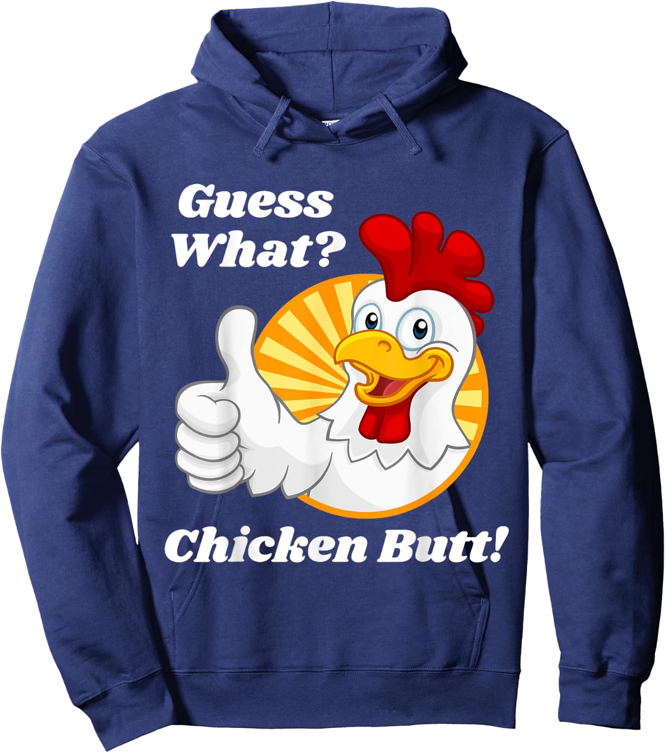 Guess What Chicken Butt Hilarious Funny Classic Joke Design Hoodie - Hoodie | Navy