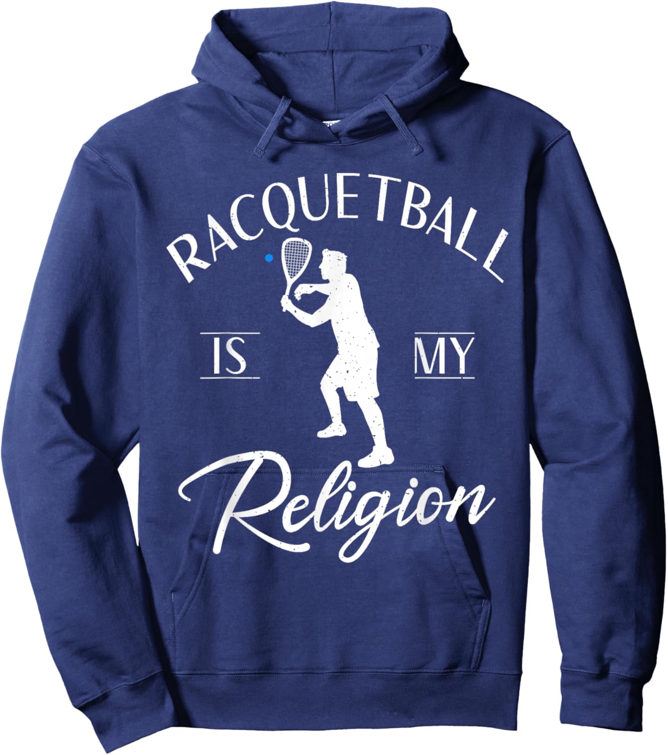 Racquetball is my Religion Racquetball Hoodie - Hoodie | Navy